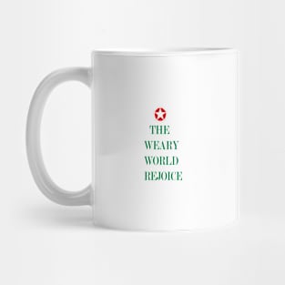 THE WEARY WORLD REJOICE Mug